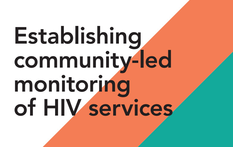 Establishing community-led monitoring of HIV services — Principles and process